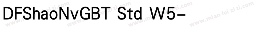DFShaoNvGBT Std W5字体转换